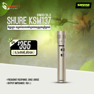 SHURE​ KSM137 | KSM137/SL-X